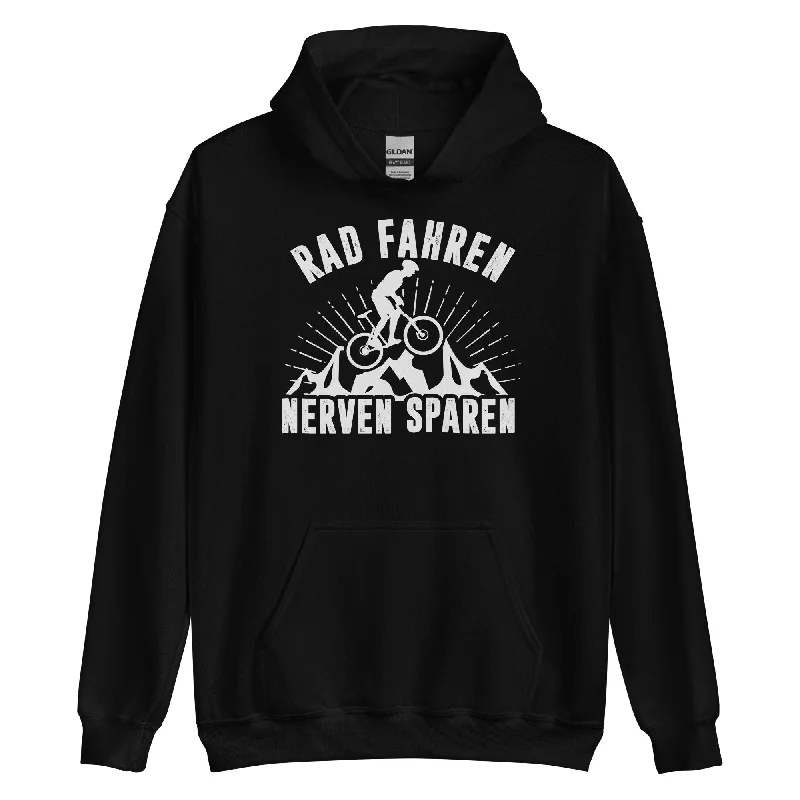 Rad fahren Nerven sparen - Unisex Hoodie